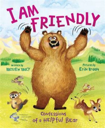 I Am Friendly by Kristen Tracy & Erin Kraan