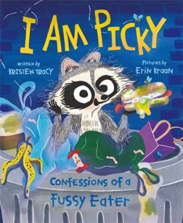 I Am Picky by Kristen Tracy & Erin Kraan