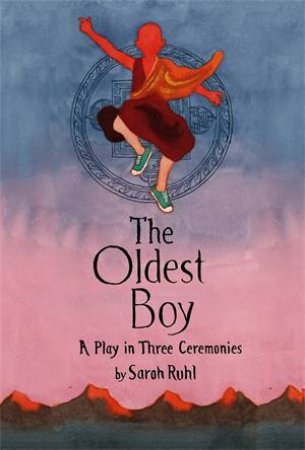 The Oldest Boy by Sarah Ruhl