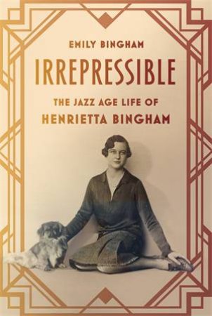 Irrepressible by Emily Bingham