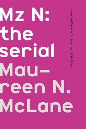 Mz N: The Serial by Maureen N. Mclane