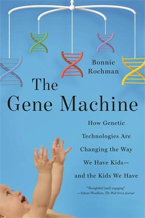 The Gene Machine by Bonnie Rochman