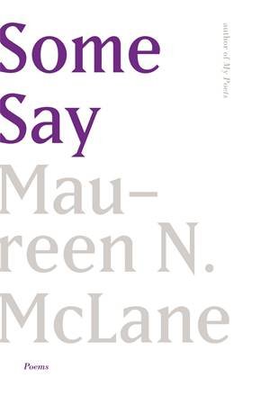 Some Say by Maureen N. Mclane