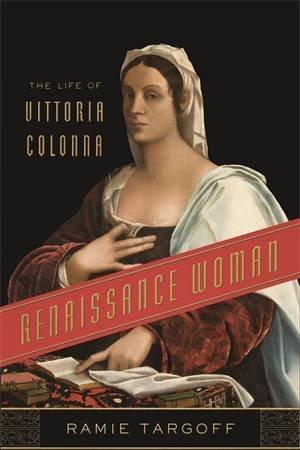 Renaissance Woman by Ramie Targoff