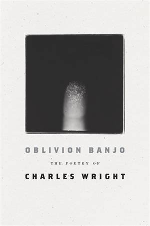 Oblivion Banjo by Charles Wright