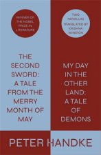 The Second Sword A Tale from the Merry Month of May and My Day in the Other Land A Tale of Demons