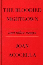 The Bloodied Nightgown and Other Essays