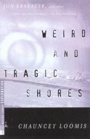 Exploration: Weird And Tragic Shores by Chauncey Loomis