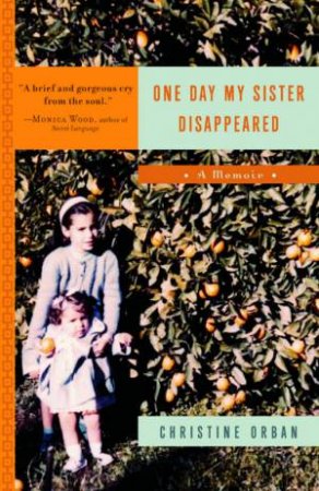 One Day My Sister Disappeared by Christine Orban