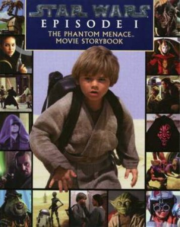 Star Wars: Episode I: The Phantom Menace Movie Storybook by George Lucas