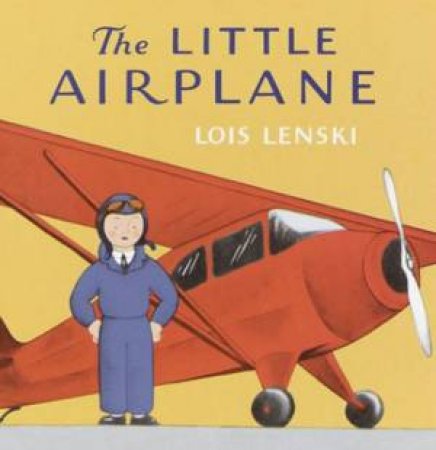 The Little Airplane by Lois Lenski