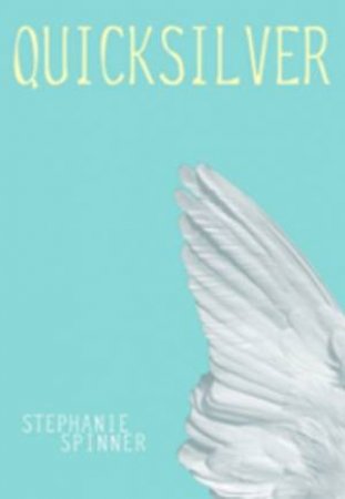 Quicksilver by Stephanie Spinner