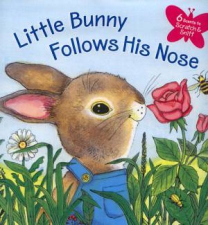 Little Bunny Follows His Nose by Katherine Howard