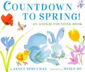 Countdown To Spring! by Janet Schulman