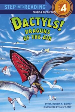 Dactyls! Dragons Of The Air by Dr Robert Bakker