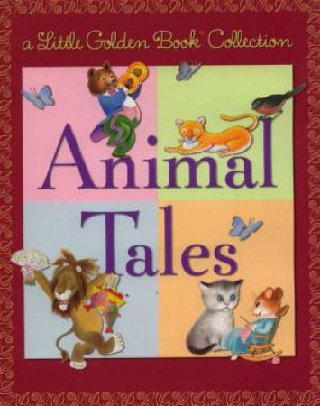 A Little Golden Book Collection: Animal Tales by Golden Books