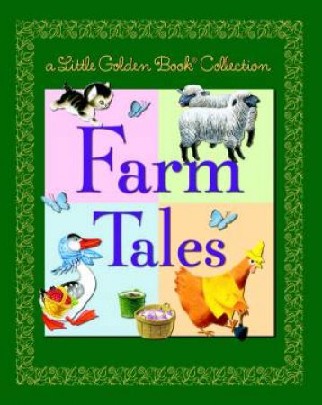 A Little Golden Book Collection: Farm Tales by Golden Books