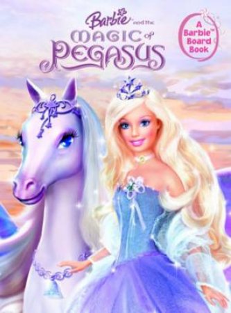 Barbie And The Magic Of Pegasus by Mary Man-Kong