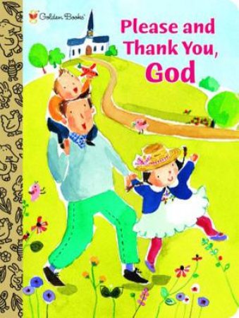 Please And Thank You, God by Dennis Shealy