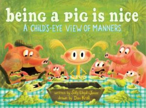 Being A Pig Is Nice by Sally Lloyd-Jones