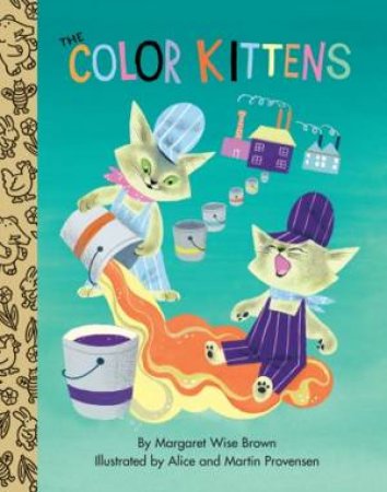 Color Kittens by Margaret Wise Brown