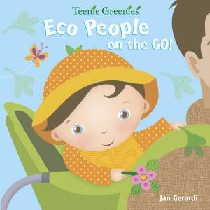 Eco People on the Go! by Jan Gerardi