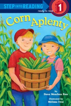 Corn Aplenty by Dana Meachen Rau