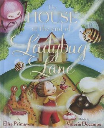 The House At The End Of Ladybug Lane by Elis Primavera