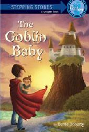 Stepping Stones: Goblin Baby by Berlie Doherty