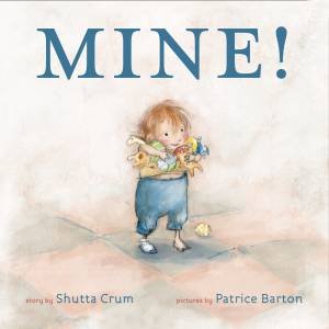 Mine! by Shutta Crum