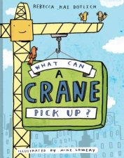 What Can A Crane Pick Up