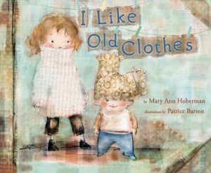 I Like Old Clothes by Mary Ann Hoberman