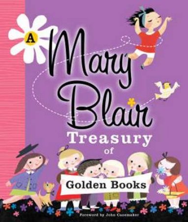 A Mary Blair Treasury Of Golden Books by Mary Blair