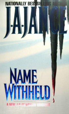 A JP Beaumont Mystery: Name Withheld by J A Jance