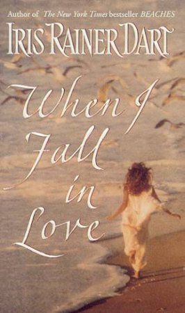 When I Fall In Love by Iris Rainer Dart