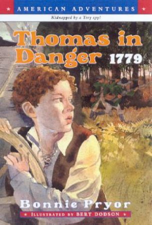 American Adventures: Thomas In Danger 1779 by Bonnie Pryor