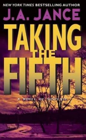 A JP Beaumont Mystery: Taking The Fifth by J A Jance