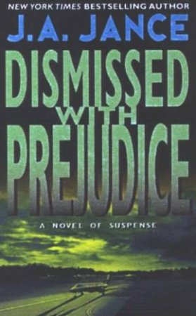 Dismissed With Prejudice by J A Jance