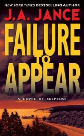 A JP Beaumont Mystery: Failure To Appear by J A Jance