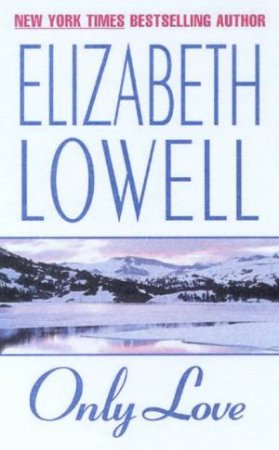 Only Love by Elizabeth Lowell