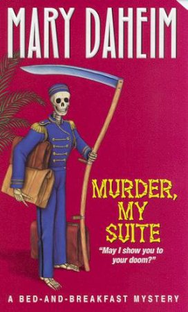 A Bed-And-Breakfast Mystery: Murder, My Suite by Mary Daheim