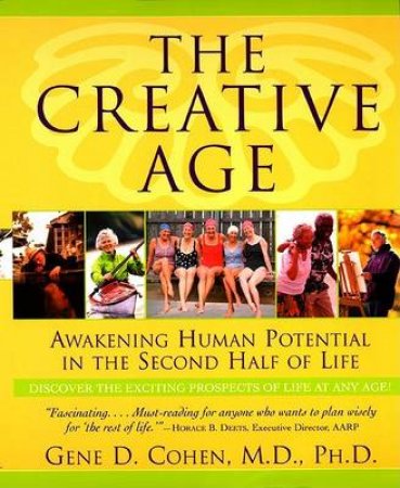 The Creative Age by Dr Gene Cohen