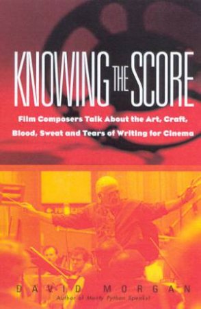 Knowing The Score by David Morgan