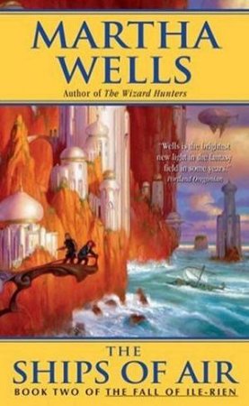 The Ships Of Air by Martha Wells