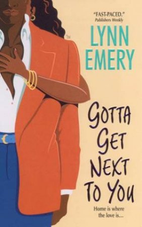 Gotta Get Next To You by Lynn Emery