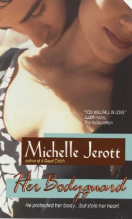 Her Bodyguard by Michelle Jerott