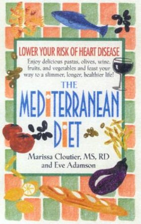 The Mediterranean Diet by Marissa Cloutier & Eve Adamson