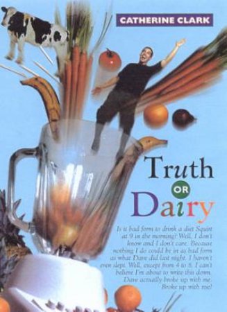 Truth Or Dairy by Catherine Clark