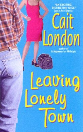 Leaving Lonely Town by Cait London