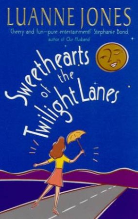 Sweethearts Of The Twilight Lane by Luanne Jones